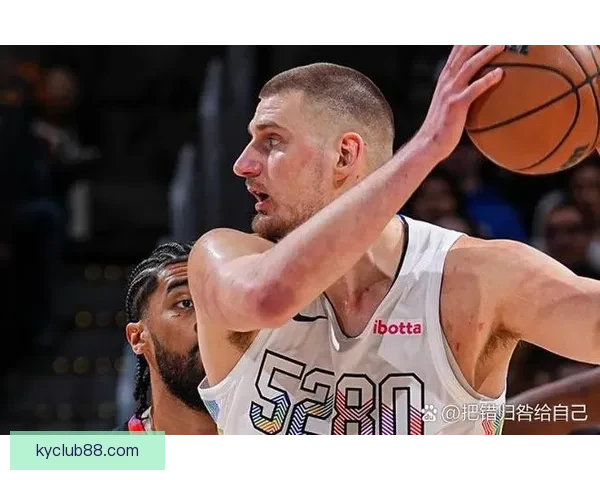 约基奇创历史新纪录 单场40分13助0失误 成NBA首位达成此数据的中锋